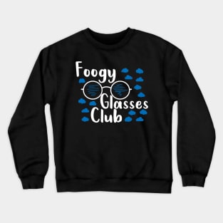 Funny Foggy Glasses Club Est. 2020 quote for everybody who hates wearing a mask and getting their glasses foggy Crewneck Sweatshirt